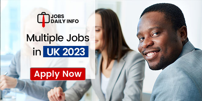Multiple Jobs in UK – Latest Announcements 2023