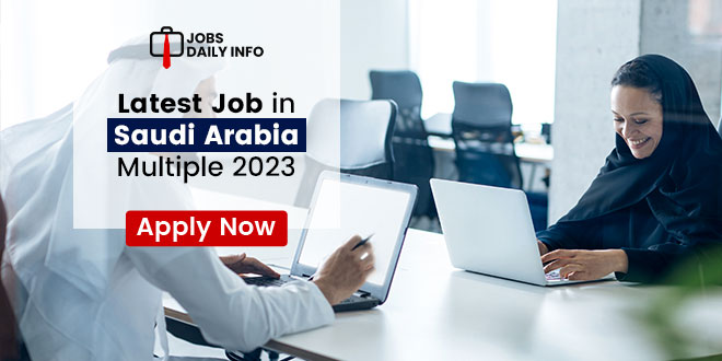 Latest Jobs in Saudi Arabia – Multiple 2023